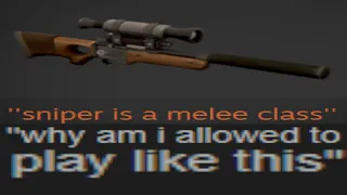 sniper is a melee class