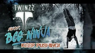 Twinzz feat. BCG Ninja - Keep Pushing!