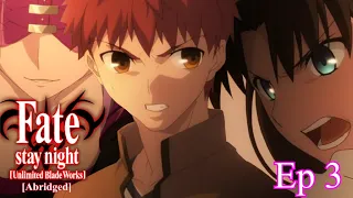 Fate/Stay Night: UBW Abridged (Parody) EP 3