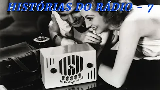 Histórias do Rádio - 7
