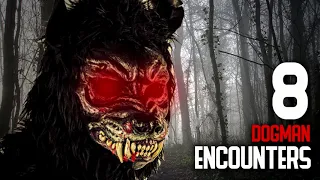 8 TRUE AND SCARY DOGMAN ENCOUNTERS (Werewolves, Dogman, Demons) -  What Lurks Beneath