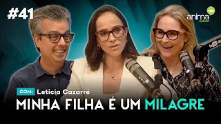 Minha filha é um Milagre | Ep. #41 | com Letícia Cazarré