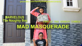 FUNNY VIDEO ( MAD MASQUERADE ) (Family The Honest Comedy)