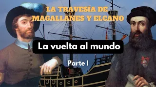 FERNANDO DE MAGALLANES Y JUAN SEBASTIÁN ELCANO, LA VUELTA AL MUNDO, PODCAST DOCUMENTAL HISTORIA (I)