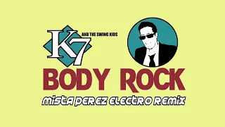 Mista Perez Remixes - Body Rock (Electro Remix)