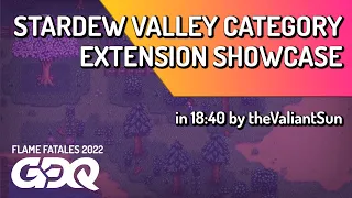 Stardew Valley Category Extension Showcase by theValiantSun in 18:40 - Flame Fatales 2022