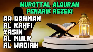 Lantunan Al Qur'an Merdu Penarik Rezeki - Surah Ar Rahman, Al Kahfi, Yasin, Al Mulk, Al Waqiah