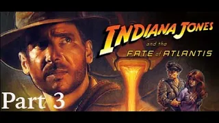 Indiana Jones and the Fate of Atlantis Part 3