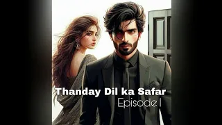 Thanday Dil Ka Safar || Episode 1 || Series #series #ceo #assistant #episode1 #thandaydilkasafar