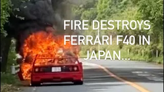 Fire Destroys Ferrari F40 in Japan