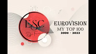 EUROVISION | MY TOP 100 SONGS FROM 2000 - 2022