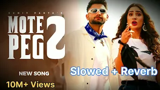 Mote Peg 2 : Sumit Parta Ft. Alankrita Sahai | New Haryanvi Song 2024 | Trending Slowed Reverb