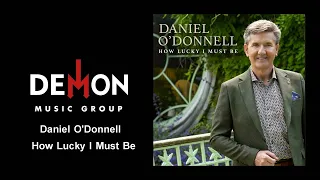 Daniel O'Donnell - How Lucky I Must Be