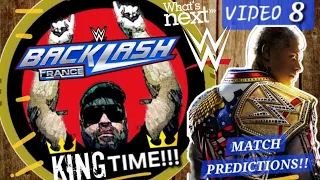 KING TIME # 8 - WWE Backlash 2024 PPV Match Predictions.