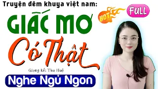 15 Phút Nghe Truyện Đi Vào Giấc Ngủ - GIẤC MƠ CÓ THẬT - Full Truyện Đêm Khuya Việt Nam 2024