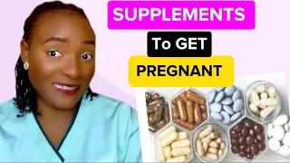 How to CHOOSE the right SUPPLEMENTS  to get PREGNANT/ How to be Pregnant with supplements