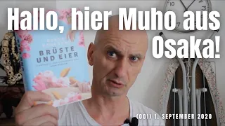 (001) Muho meldet sich aus Osaka, 1. September 2020