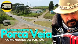 MONUMENTO PORCA VÉIA | BARRACÃO RS | COMUNIDADE DO PONTÃO | GALILEU MOTORHOME.