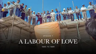 7. A Labour of Love | The First of its Kind