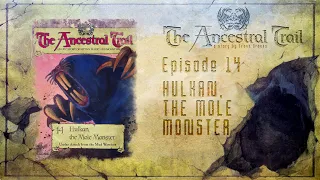 The Ancestral Trail | 14. Hulkan, The Mole Monster | Audiobook