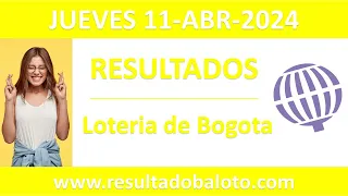 Resultado de Loteria de Bogota del jueves 11 de abril de 2024