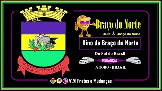 Hino oficial da cidade Braço do Norte SC. VN Fretes e Mudanças