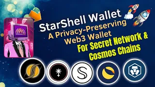 StarShell Wallet - A Privacy-Preserving Web3 Wallet For Secret Network & Cosmos Chains