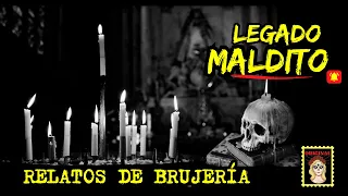 👉RELATO DE BRUJERIA⛧🩸LEGADO MALDITO ⎮RELATOS DE BRUJERÍA (Viviendo con el miedo)