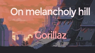 On Melancholy Hill - Gorillaz (Subtitulada en Ingles y Español)