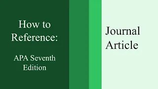 How to reference a Journal Article: APA Seventh Edition