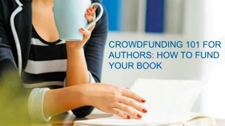 Crowdfunding 101 for Authors: How to Fund Your Book