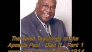 The False Teachings of the Apostle Paul Disc 3 of 4 Part 1 of 6: Dr. Ray Hagins