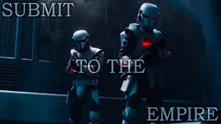 SUBMIT TO THE EMPIRE | Star Wars - edit