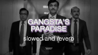 GANGSTA ' s PARADISE || (SLOWED&REVERB)