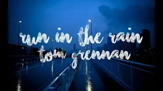 Tom Grennan - Run in the Rain (Lyrics)