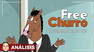 FREE CHURRO: TRAGICOMEDIA en ESTADO PURO - Bojack Horseman