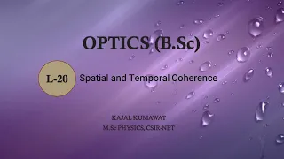 Lecture-20 Temporal and Spatial Coherence