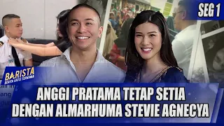 ANGGI PRATAMA TETAP SETIA DENGAN ALMARHUMA STEVIE AGNECYA, INI BUKTINYA - BARISTA