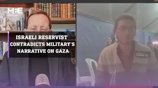 Israeli reservist contradicts military’s narrative on Gaza