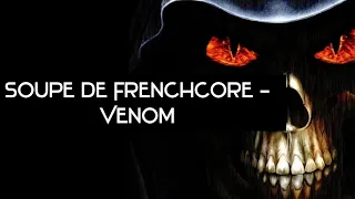 Soupe de Frenchcore - Venom (Frenchcore Uptempo)