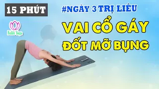 Bài 3: 15 phút yoga mỗi ngày - trị liệu vai cổ gáy, đốt mỡ bụng |  Yoga Trị Liệu Cô Thủy