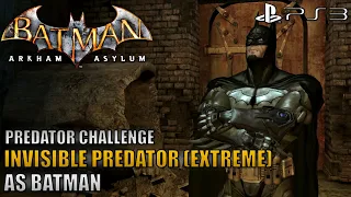 Batman: Arkham Asylum - Invisible Predator (Extreme) [as Batman] - Predator Challenge | PS3 Gameplay