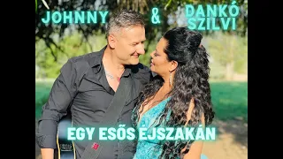 Dankó Szilvi & Johnny - Egy esős éjszakán