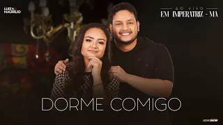 Luiza e Maurílio - Dorme Comigo - Ao Vivo em Imperatriz