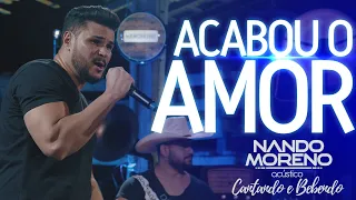 Nando Moreno - ACABOU O AMOR