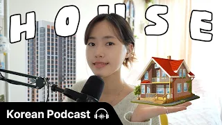 How much is house in Korea? 🏠  | Why So Many Apartments? | Didi's Korean Podcast