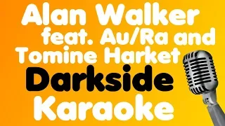 Alan Walker • Darkside (feat. Au/Ra and Tomine Harket) • Karaoke