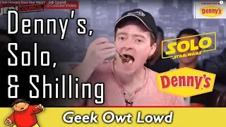 Solo: A Star Wars Story, Denny's, and Shilling - To Shill or Not To Shill?