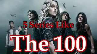 Best 5 Series Like The 100 you must watch it