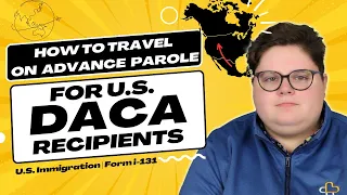 How to Travel on Advance Parole! U.S. DACA Recipients (Form i-131)